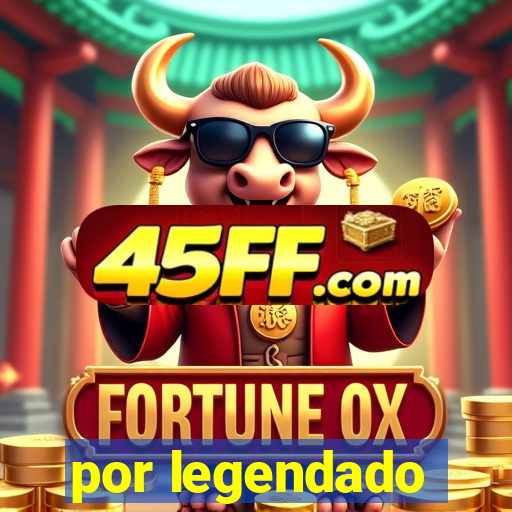 por legendado